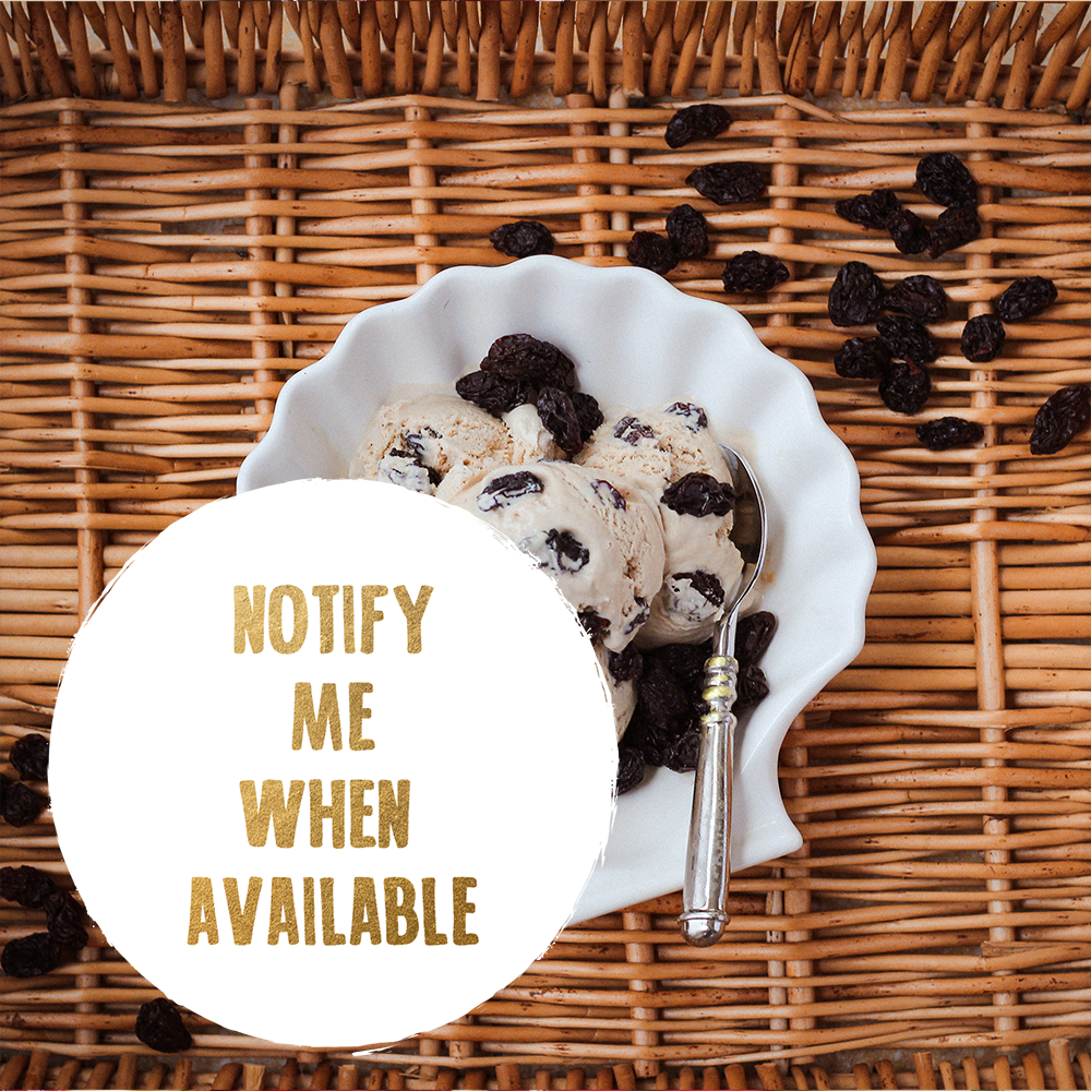 Sorry, Rum and Raisin isn't available at the moment, but click to be notified